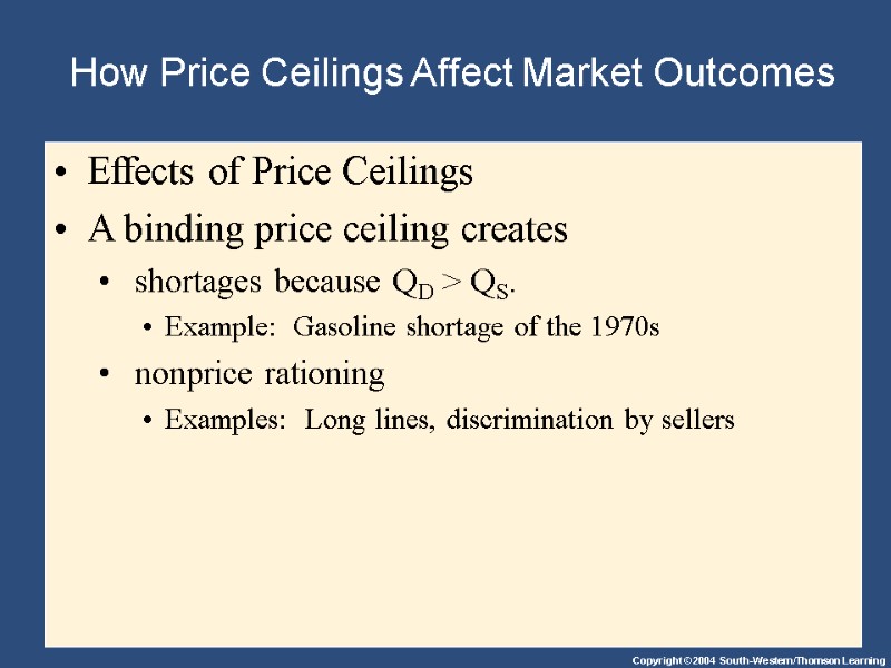 How Price Ceilings Affect Market Outcomes Effects of Price Ceilings  A binding price